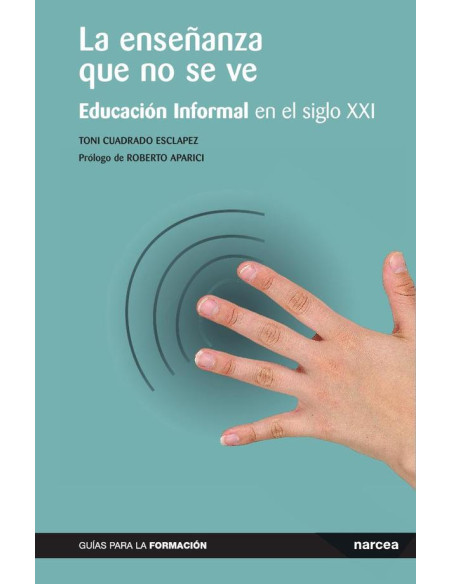 La enseñanza que no se ve:Educación Informal en el siglo XXI