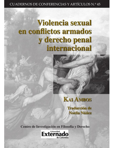 Violencia sexual en conflictos Armados y derecho penal internacional.