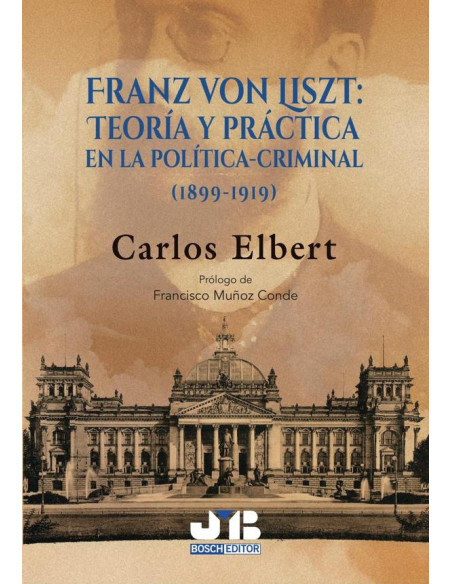 Franz Von Liszt : Teoría y práctica en la política-criminal. (1899-1919)