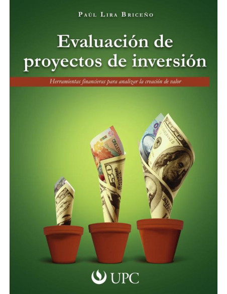 Evaluación de proyectos de inversión:Herramientas financieras para analizar la creación de valor