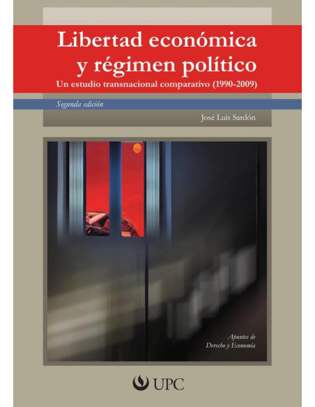 Libertad económica y régimen político:Un estudio transnacional comparativo (1990 - 2009)