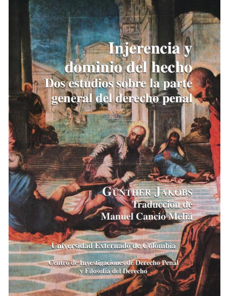 Injerencia y dominio del hecho. Dos estudios sobre la parte general del derecho penal N. 21