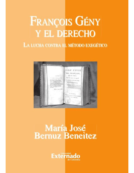 François Gény y el derecho. La lucha contra el método exegético