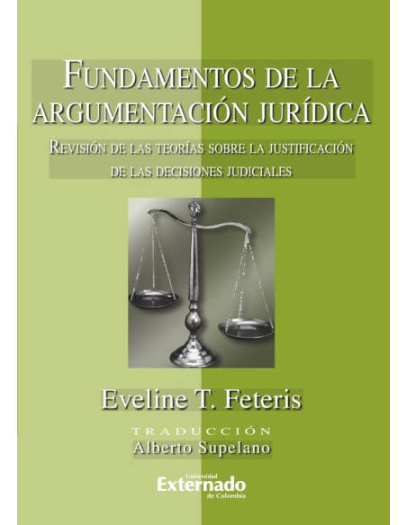 Fundamentos de la argumentación jurídica. Revisión de las teorías sobre la justificación de las decisiones judiciales