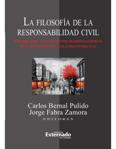 La filosofía de la responsabilidad civil. Estudios sobre los fundamentos filosóficos-jurídicos de la responsabilidad civil extracontractual