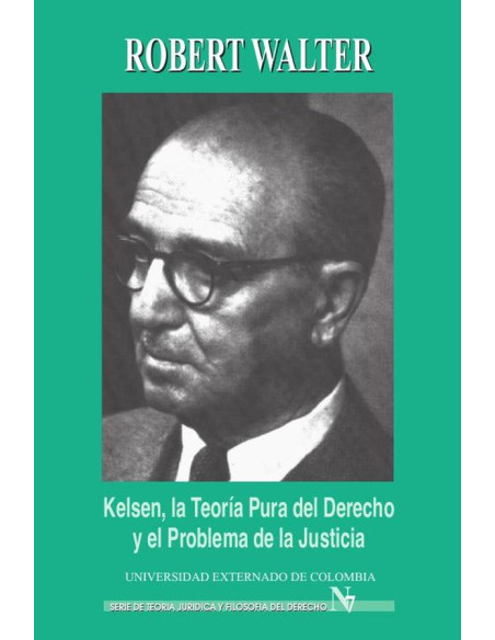 Kelsen. La teoría pura del derecho y el problema de la justicia