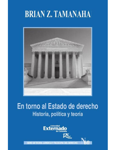 En torno al estado de derecho. Historia, política y teoría