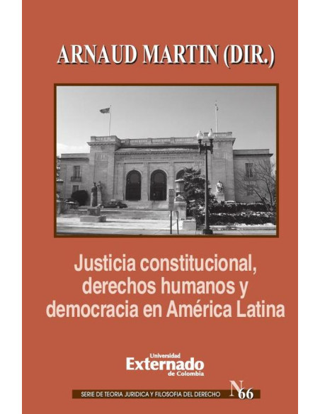 Justicia constitucional, derechos humanos y democracia en América Latina