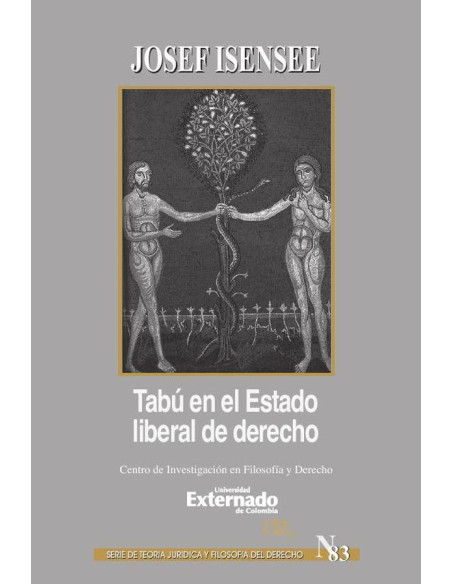 Tabú: en el estado liberal del derecho. Serie de Teoría Jurídica y Filosofía del Derecho n.° 83