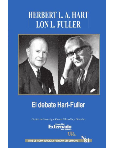 El debate de Hart-Fuller. Serie de Teoría Jurídica y Filosofía del Derecho n.° 81