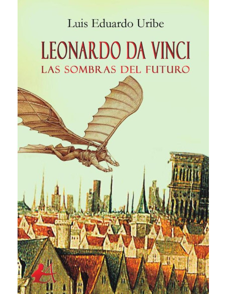 Leonardo da Vinci, las sombras del futuro