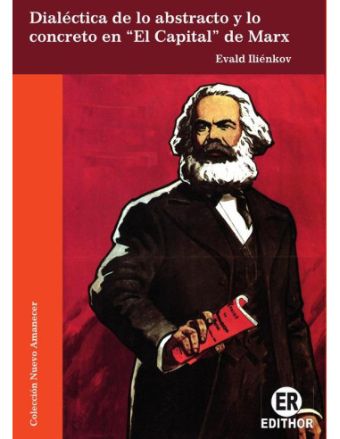 Dialéctica de lo abstracto y lo concreto en "El Capital" de Marx