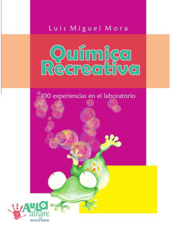 Química recreativa:100 experiencias de laboratorio