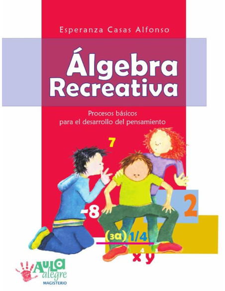 Algebra recreativa:Procesos básicos para el desarrollo del pensamiento