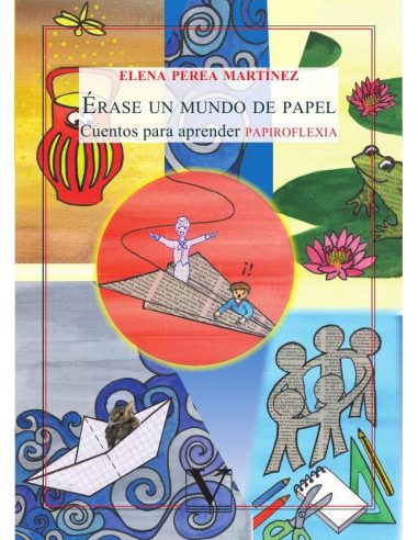 Érase un mundo de papel:Cuentos para aprender papiroflexia