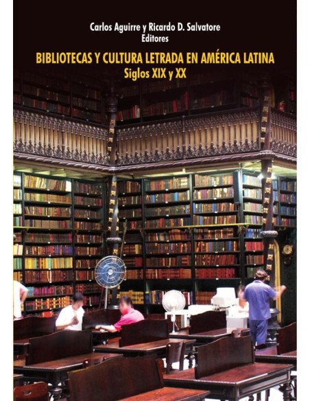 Bibliotecas y cultura letrada en América Latina:Siglos XIX y XX