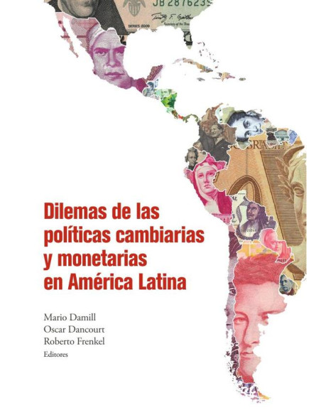 Dilemas de las políticas cambiarias y monetarias en América Latina