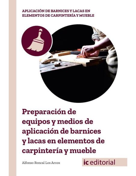 Preparación de equipos y medios de aplicación de barnices y lacas en elementos de carpintería y mueble