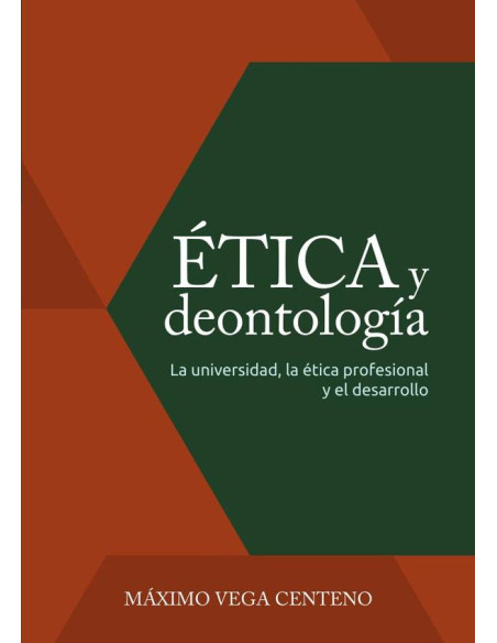 Ética y deontología:La universidad, la ética profesional y el desarrollo