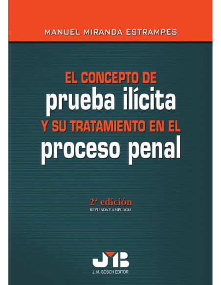 El concepto de prueba ilícita y su tratamiento en el proceso penal