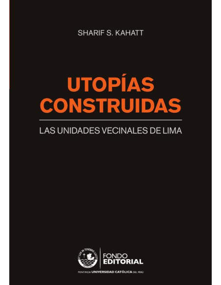 Utopías construidas:Las unidades vecinales de Lima