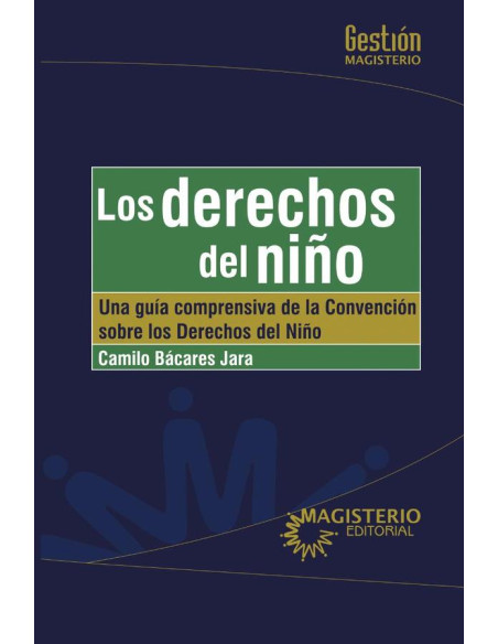 Los derechos del niño:Una guía comprensiva de la Convención sobre los derechos del niño