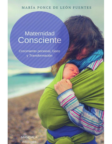 Maternidad Consciente:Crecimiento Personal, Gozo y Transformación