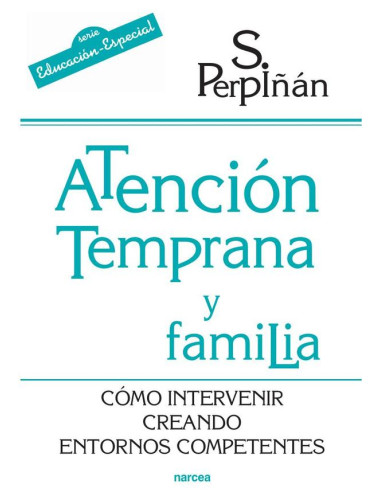 Atención temprana y familia:Cómo intervenir creando entornos competentes