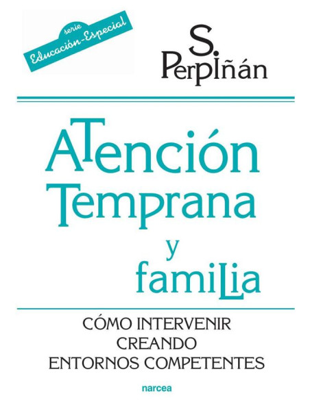 Atención temprana y familia:Cómo intervenir creando entornos competentes