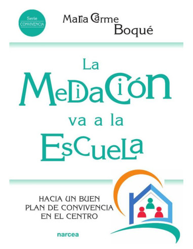 La mediación va a la escuela:Hacia un buen plan de convivencia en el centro