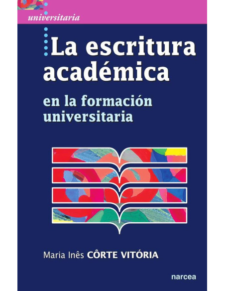 La escritura académica:en la formación universitaria