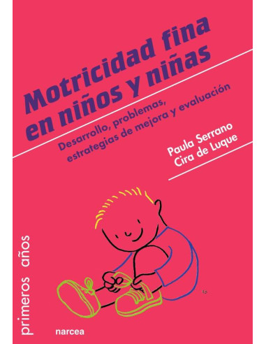 Motricidad fina en niños y niñas:Desarrollo, problemas, estrategias de mejora y evaluación