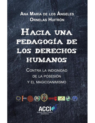 Hacia una pedagogía de los derechos humanos:Contra la indignidad de la posesión y el magicoanimismo