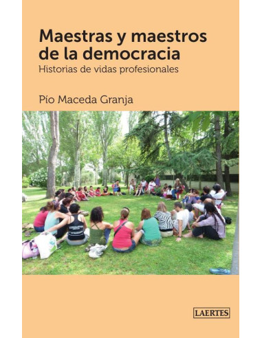 Maestras y maestros de la democracia :Historias de vidas profesionales