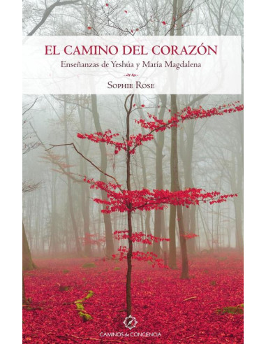 El Camino del Corazón:Enseñanzas de Yeshúa y María Magdalena