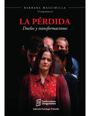 La pérdida:Duelos y transformaciones