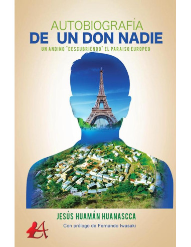 Autobiografía de un don nadie:Un andino "descubriendo" el paraíso europeo