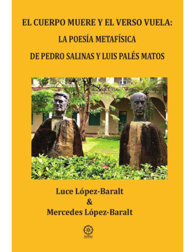 El cuerpo muere y el verso vuela: la poesía metafísica de pedro salinas y luis palés matos 