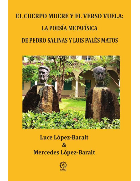 El cuerpo muere y el verso vuela: la poesía metafísica de pedro salinas y luis palés matos 