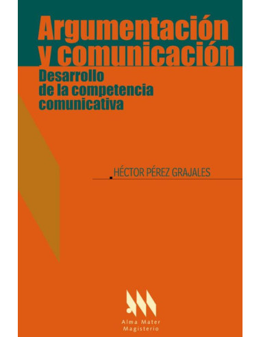 Argumentación y comunicación:Desarrollo de la competencia comunicativa