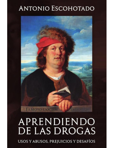 Aprendiendo de las drogas:Usos y abusos, prejuicios y desafíos