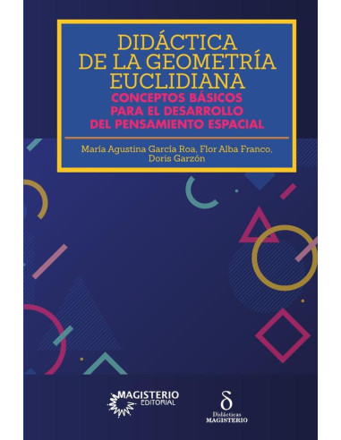 Didáctica de la geometría euclidiana:Conceptos básicos para el desarrollo del pensamiento espacial