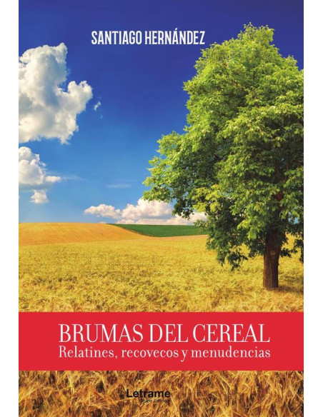 Brumas del cereal. Relatines, recovecos y menudencias