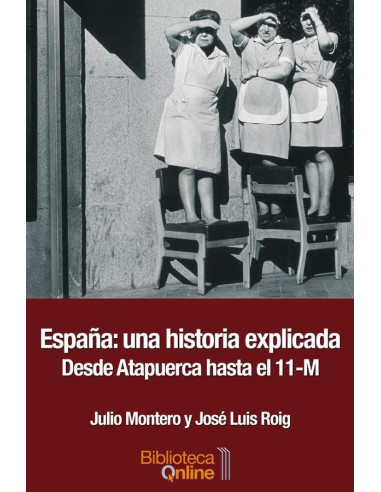 España una historia explicada:Desde Atapuerca hasta el 11-M