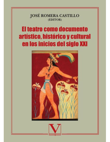 El teatro como documento artístico, histórico y cultural en los inicios del siglo XXI