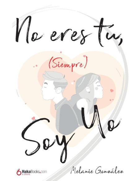 No eres tú, (siempre) soy yo