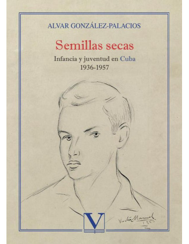 Semillas secas:Infancia y juventud en Cuba 1936-1957