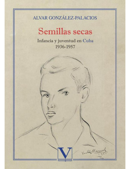 Semillas secas:Infancia y juventud en Cuba 1936-1957