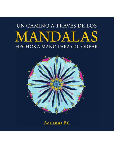 Un camino a través de los Mandala:hechos a mano para colorear