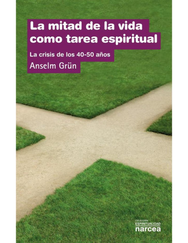 La mitad de la vida como tarea espiritual:La crisis de los 40-50 años